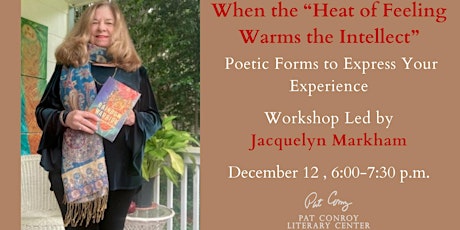 Immagine principale di When the “Heat of Feeling Warms the Intellect”: Led by Jacquelyn Markham 