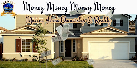 Money, Money, Money...Making HomeOwnership A Reality primary image