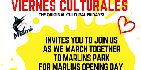 Viernes Culturales Comunidad 305 March to Marlins Opening Day!