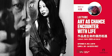 Imagem principal do evento Xiao Lu: Art as Chance Encounter with Life