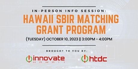 In-Person Info Session: Hawaii SBIR Matching Grant Program 2023 primary image