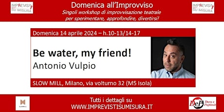 Imagen principal de Workshop - Be water, my friend! - Improvvisazione Teatrale