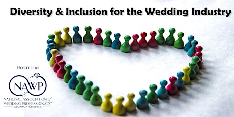 Diversity & Inclusion for the Wedding Industry - NAWP Madison April Meeting primary image