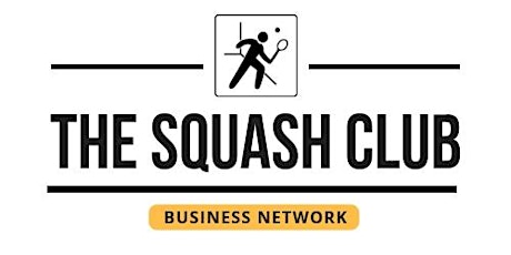 The Squash Club Business Network - Bishop's Stortford - New Day and Time primary image