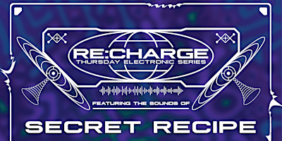 RE:CHARGE ft SECRET RECIPE at The Summit Music Hall – Thursday October 5