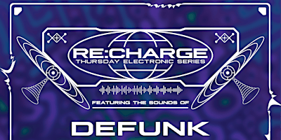RE:CHARGE ft DEFUNK at The Summit Music Hall – Thursday November 9