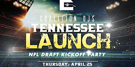 Coalition DJ's Tennessee Launch NFL Draft Party