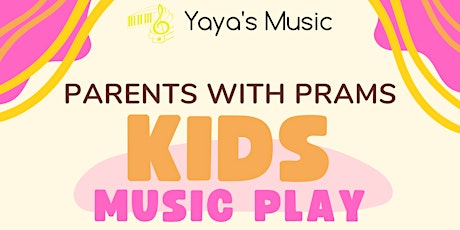 PARENTS WITH PRAMS - Kids Music Play with 'Yaya's Music Studio' primary image