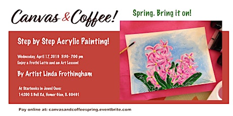 Canvas & Coffee - Bring on Spring Painting Party by Artist Linda Frothingham