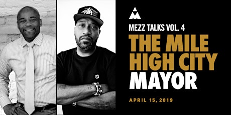 Mezz Talks vol. 4: The Mile High City Mayor primary image