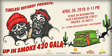 TIMELESS REFINERY PRESENTS:  UP IN SMOKE  420 GALA primary image