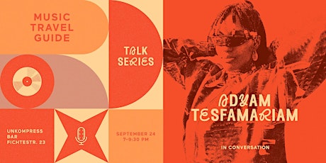 Hauptbild für Music Travel Guide Talk Series feat. Adyam Tesfamariam