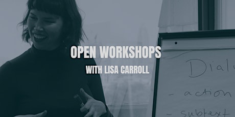 Open Workshops with Lisa Carroll - Structure For Your Play