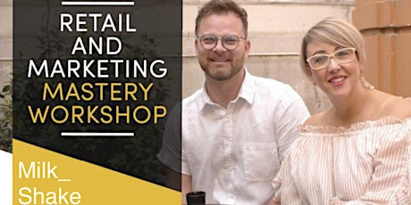 MILSHAKE PRESENTS- Retail and Marketing Mastery Workshop  primary image