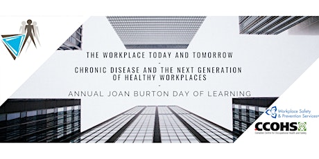 Annual Joan Burton Day of Learning 2019: “The Workplace Today and Tomorrow - Chronic Disease and The Next Generation of Healthy Workplaces.”