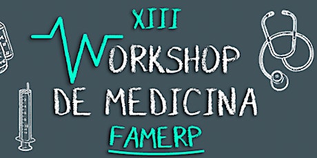 Imagem principal do evento XIII Workshop de Medicina FAMERP - 2019