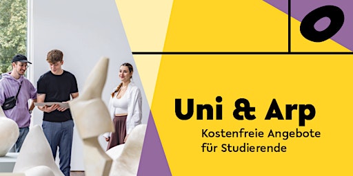 Kostenlos ins Museum - Uni & Arp primary image