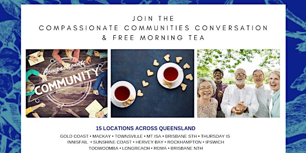 Compassionate Community Conversation Free Morning Tea - Thursday Island