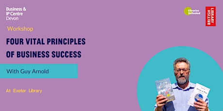 The 4 Vital Principles of Business Success (in person at Exeter Library)