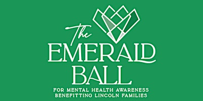 Imagem principal do evento Announcing Lincoln Families New Emerald Ball for Mental Health Awareness