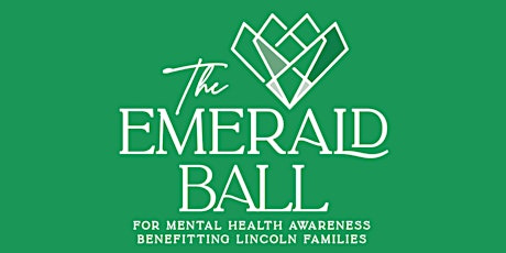 Announcing Lincoln Families New Emerald Ball for Mental Health Awareness