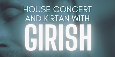 Image principale de HOUSE CONCERT & KIRTAN  with GIRISH @ Rose Petal Shala in Kensington, NH!!