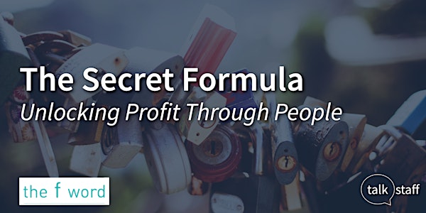 The Secret Formula – Unlocking Profit Through People