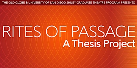 The Old Globe/ USD Shiley Graduate Acting Program Thesis Project 2019 (Rites of Passage)