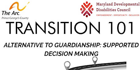 Transition 101: Alternative To Guardianship: SUPPORTED DECISION MAKING  primary image