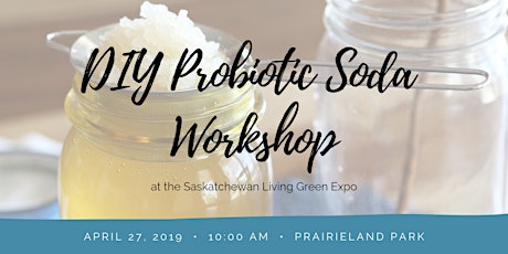 DIY Probiotic Soda | 2019 SK Living Green Expo primary image