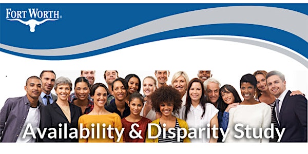 City of Fort Worth Disparity Study Informational Meeting