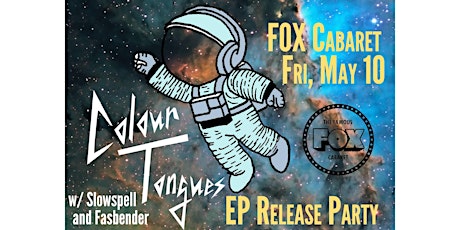 Colour Tongues EP Release Party @ FOX Cabaret w/ Slowspell and Fasbender primary image