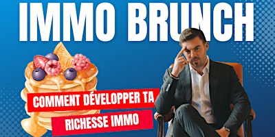 Hauptbild für IMMO BRUNCH SPÉCIAL PÂQUES MASTERCLASS ACHAT REVENTE SANS BANQUE 360X