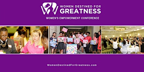 9th Annual Women Destined for Greatness Empowerment Conference 2019 primary image