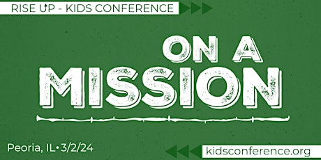 Hauptbild für Rise Up Kids Conference - Peoria, IL