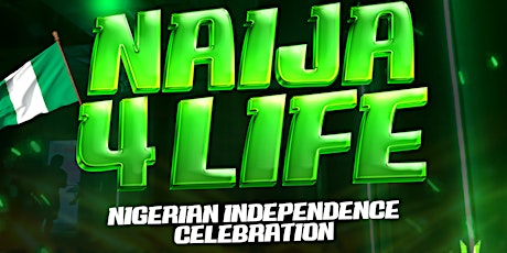 Hauptbild für NAIJA 4 LIFE Nigerian Independence Celebration