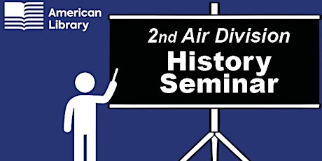 Primaire afbeelding van Online Ticket - 2nd Air Division History Seminar