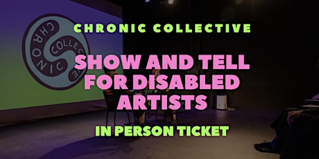 Show and Tell for Disabled artists with Chronic Collective primary image