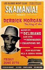 Hauptbild für Skamania Presents: Mr. Derrick Morgan @ Los Globos on Friday, June 27th!