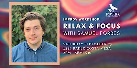 Image principale de Relax & Focus: Improv Workshop with Sam Forbes