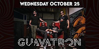GUAVATRON at The Summit Music Hall – Weird Wednesday October 25