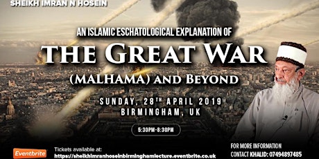 An Islamic Eschatological Explanation Of The Great War (Malhama) & Beyond