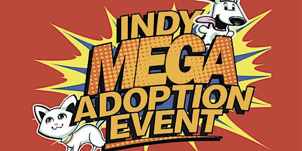 Indy Mega Adoption Event Saturday Early Bird Admission