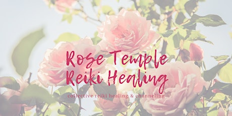 Rose Temple Reiki Healing For The Heart primary image