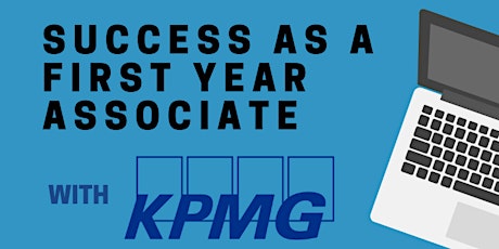 KPMG: Success as a First Year Associate- Life in Your First Job After College primary image