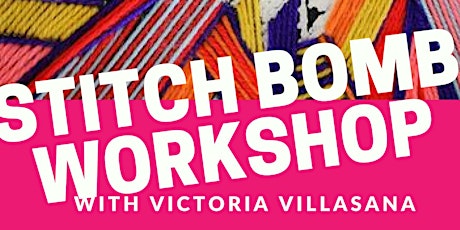 Stitch Bomb Workshop with Victoria Villasana primary image