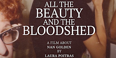 All the Beauty and the Bloodshed: Nan Golden FREE Documentary Screening primary image