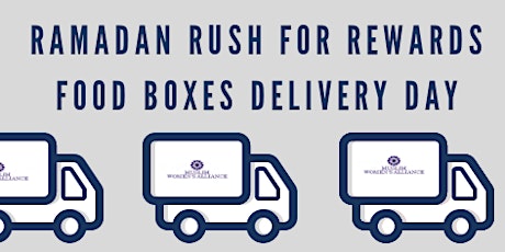 Ramadan Rush For Rewards Food Boxes Delivery Day  primary image