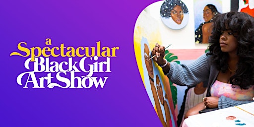 Primaire afbeelding van A Spectacular Black Girl Art Show - ATLANTA