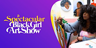 A Spectacular Black Girl Art Show - ORLANDO primary image